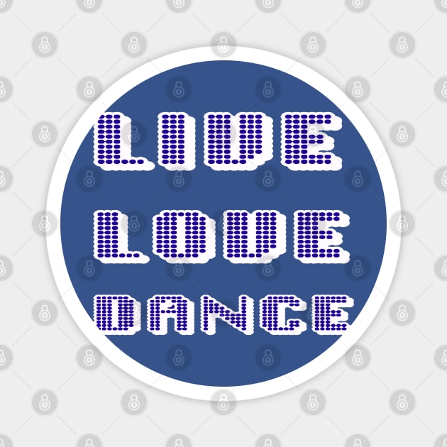 Live Love Dance Blue and White Geometric Seventies Disco Text Magnet by taiche